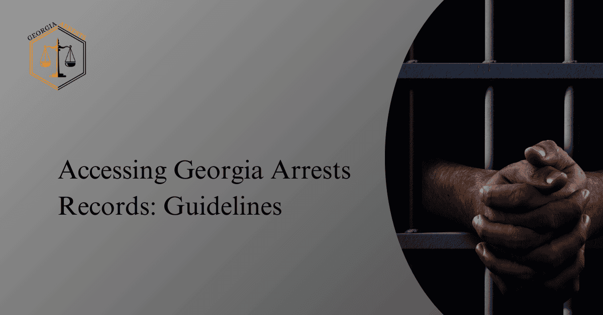 Accessing Arrests Records Guidelines GA(00)